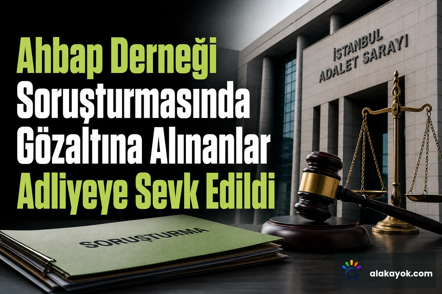 Ahbap Derneği Soruşturmasında Gözaltına Alınanlar Adliyeye Sevk Edildi