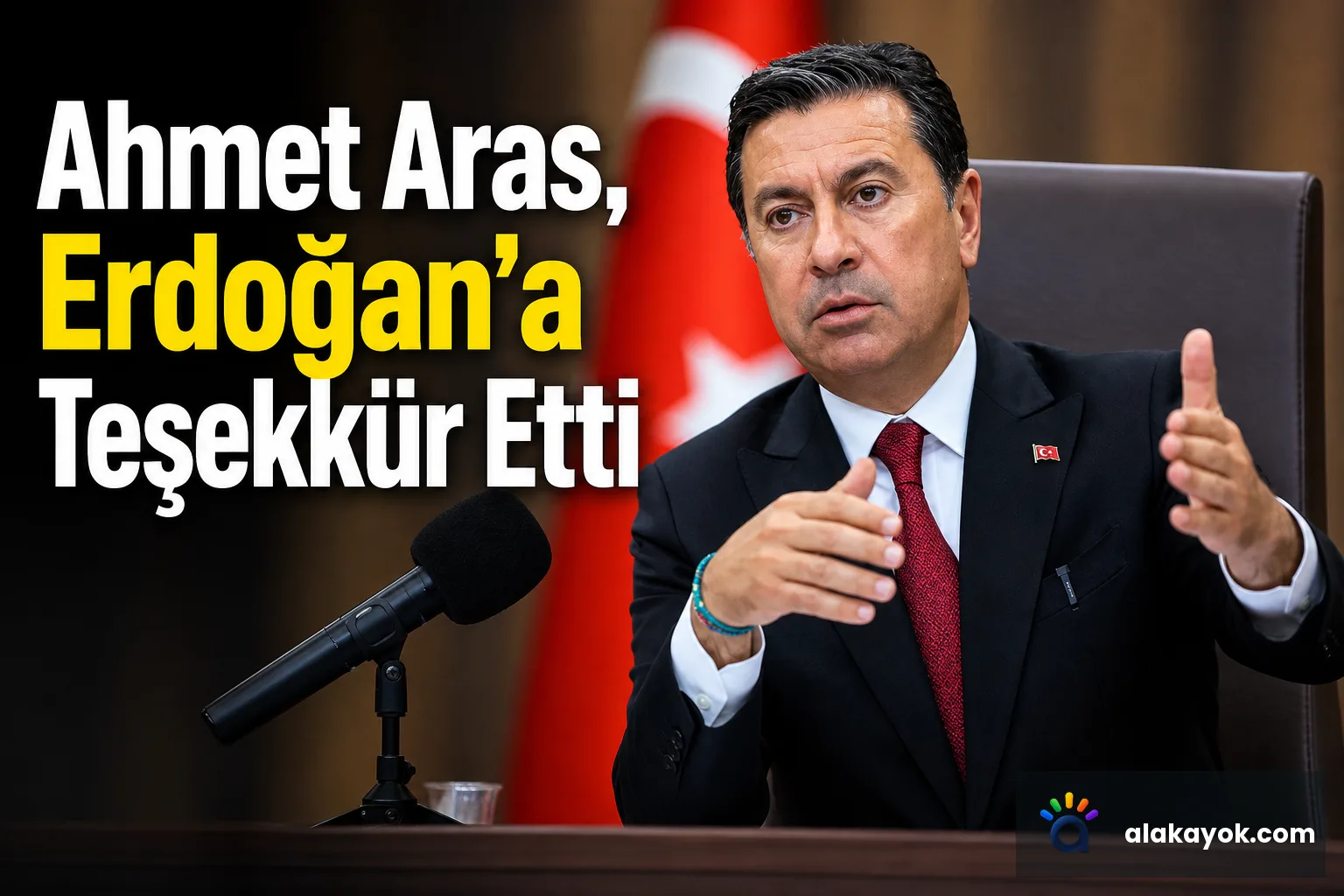 Ahmet Aras, Erdoğan'a Teşekkür Etti