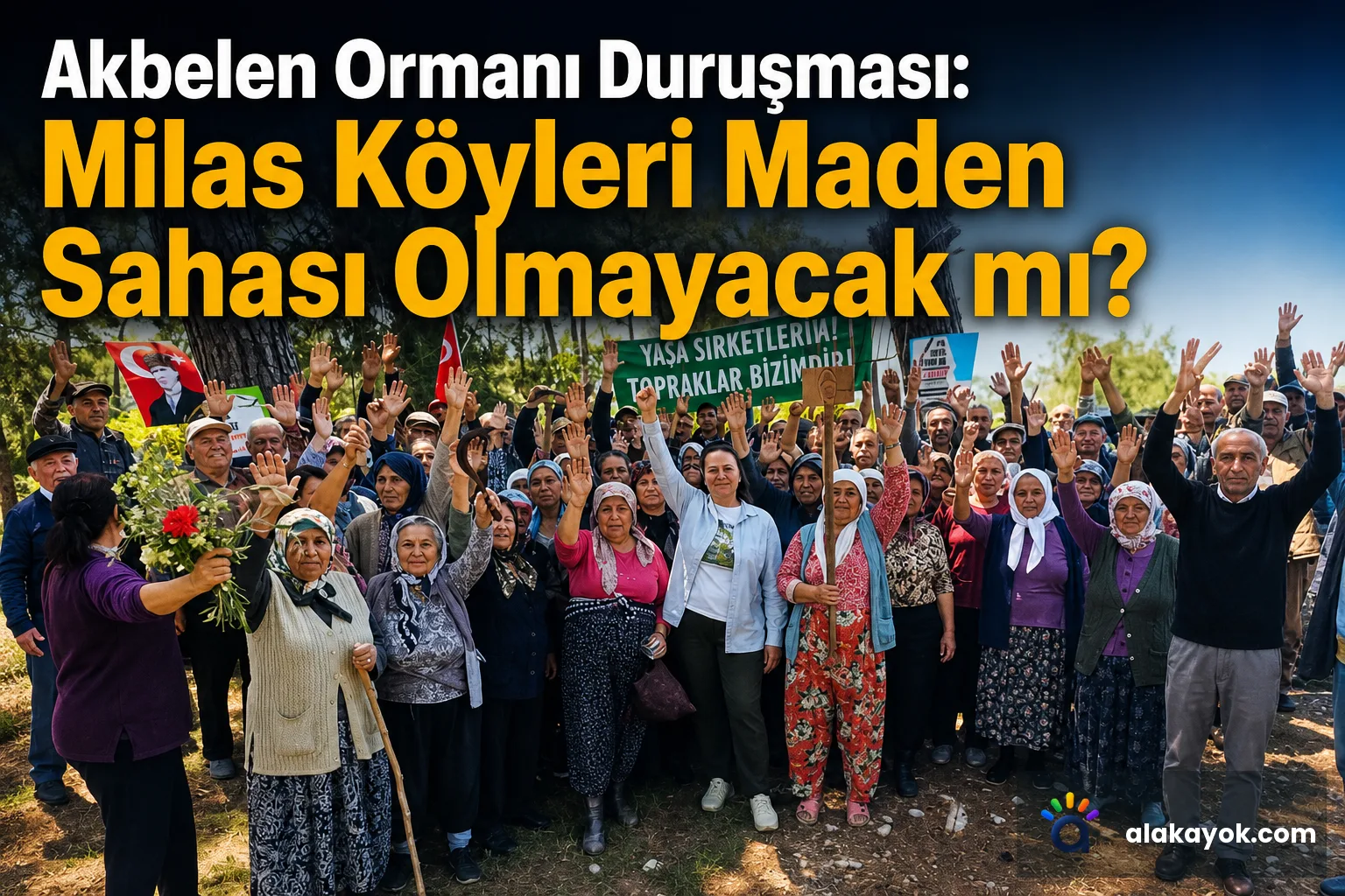 Akbelen Ormanı Duruşması: Milas Köyleri Maden Sahası Olmayacak mı?