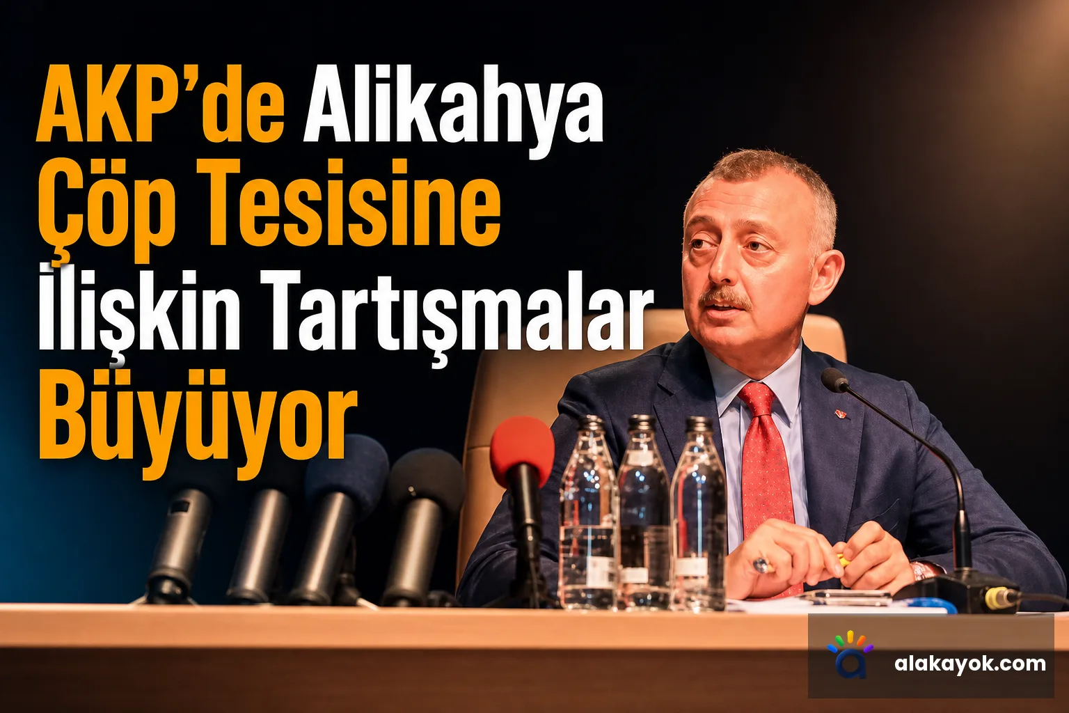 AKP'de Alikahya Çöp Tesisine İlişkin Tartışmalar Büyüyor