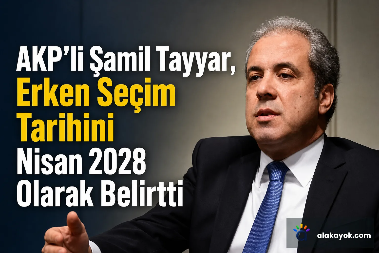 AKP'li Şamil Tayyar, Erken Seçim Tarihini Nisan 2028 Olarak Belirtti