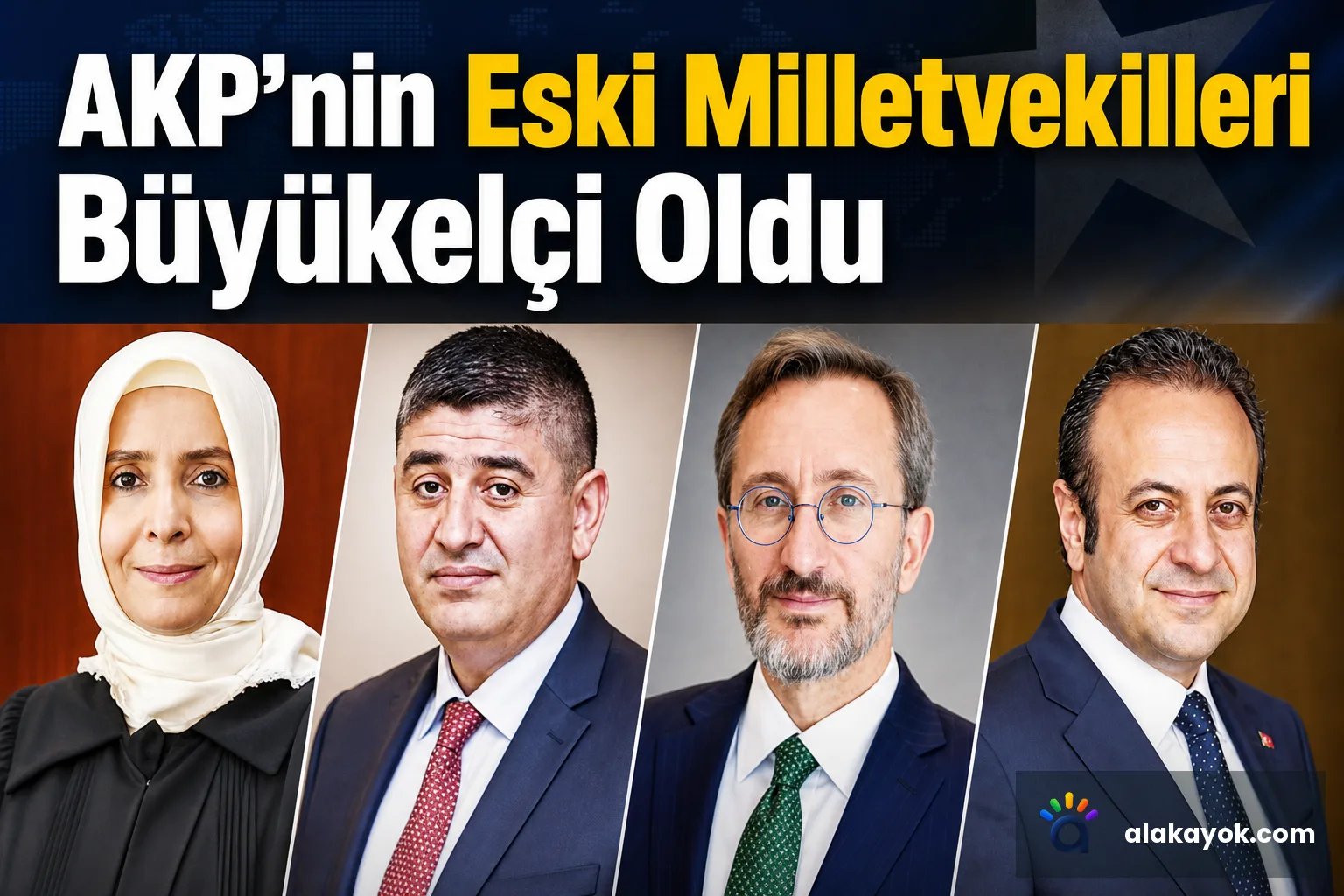 AKP'nin Eski Milletvekilleri Büyükelçi Oldu