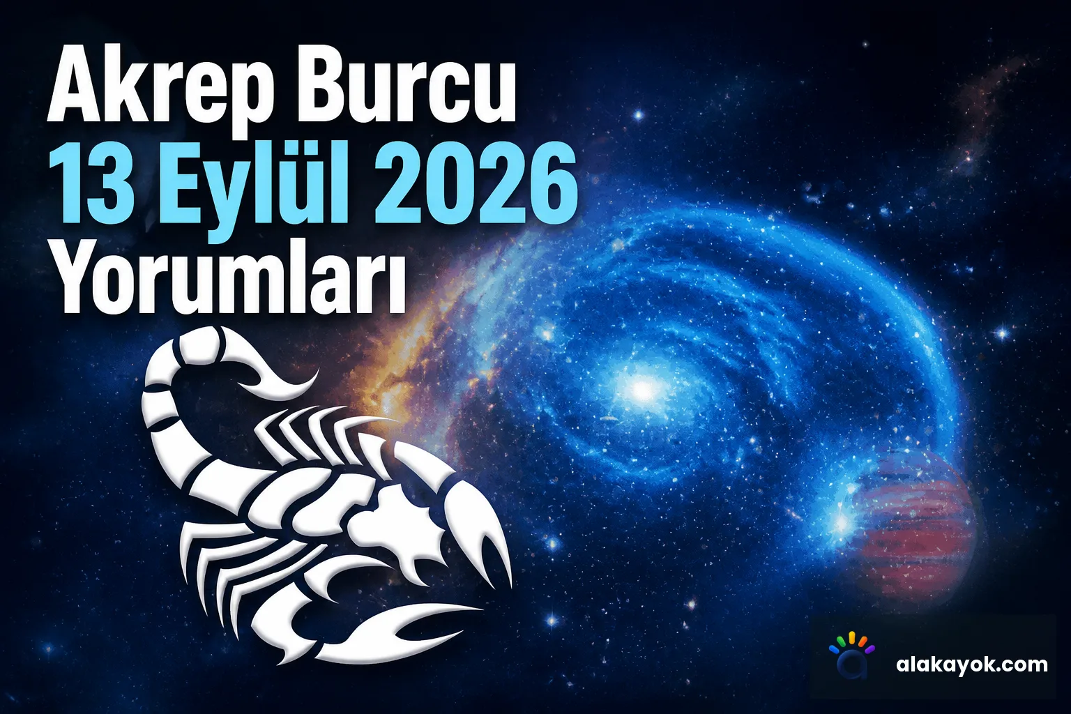 Akrep Burcu 13 Eylül 2026 Yorumları