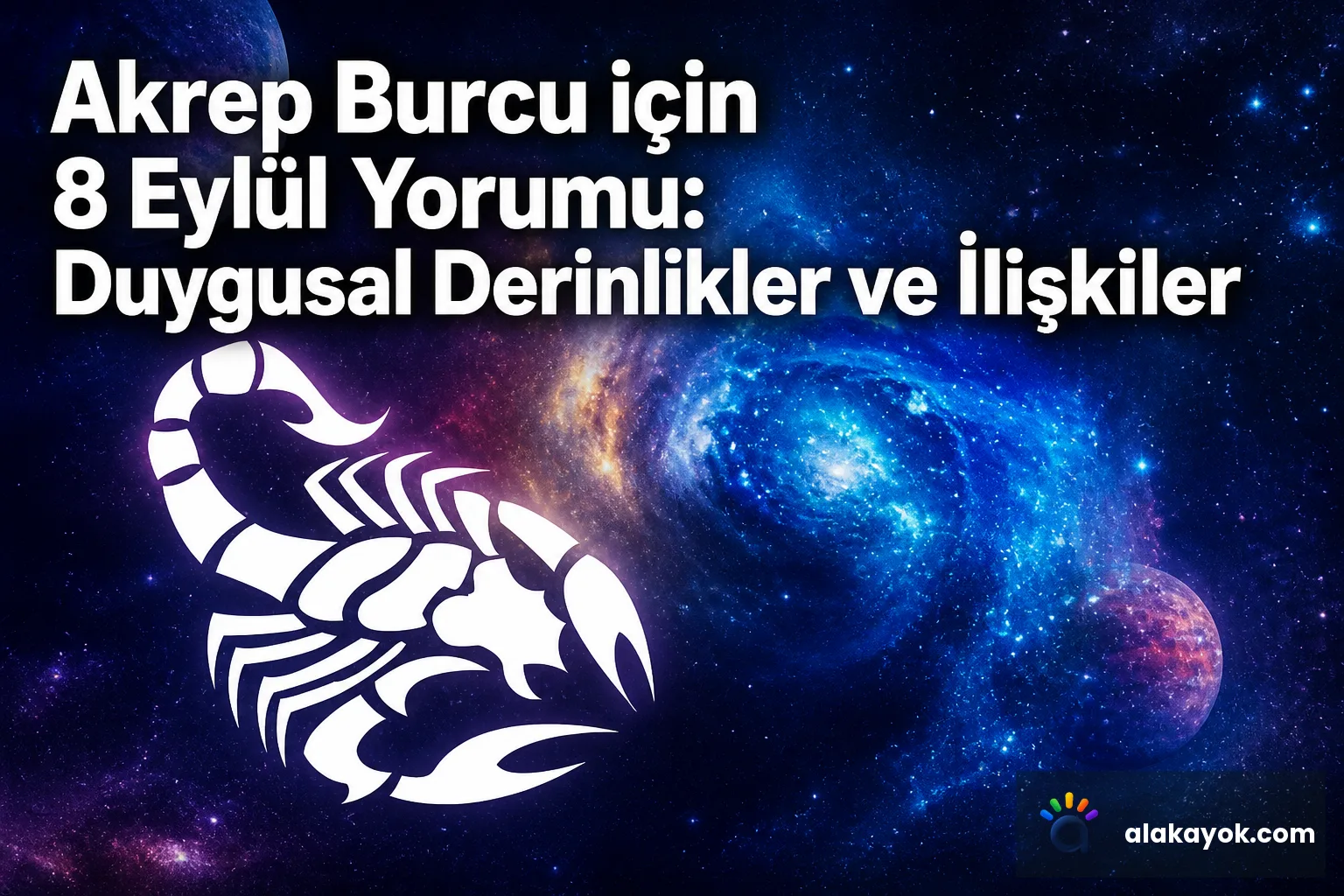 Akrep Burcu için 8 Eylül Yorumu: Duygusal Derinlikler ve İlişkiler