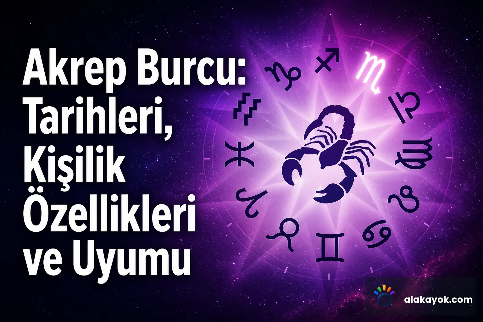 Akrep Burcu: Tarihleri, Kişilik Özellikleri ve Uyumu