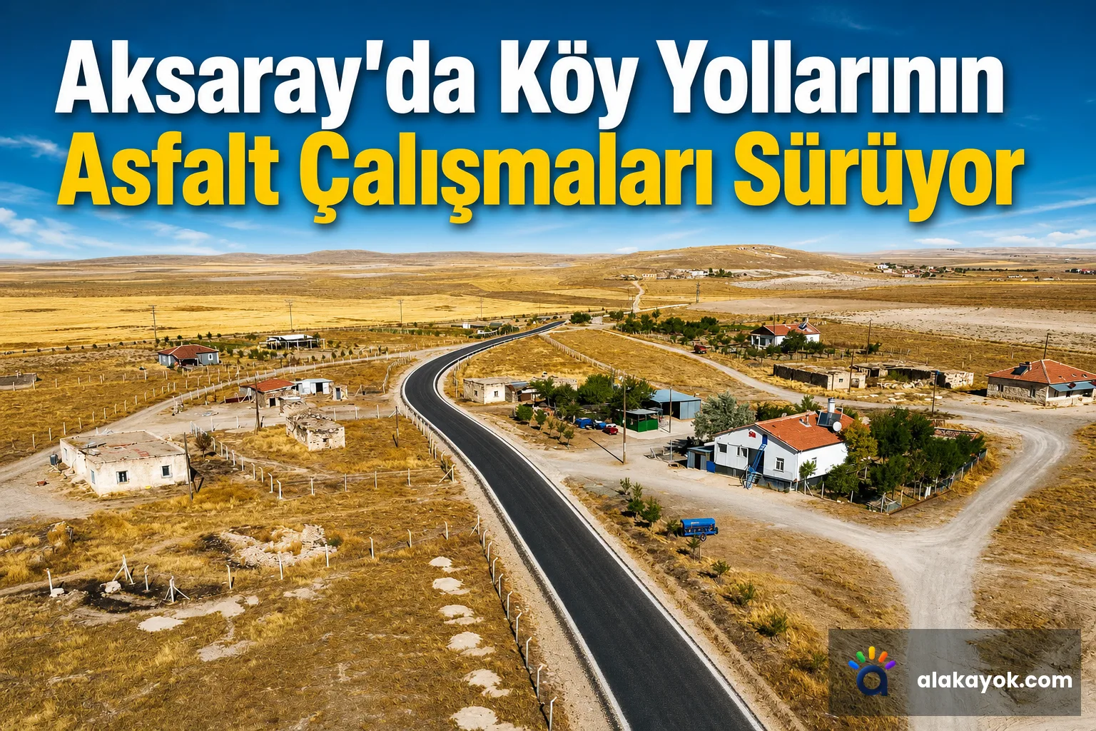 Aksaray'da Köy Yollarının Asfalt Çalışmaları Sürüyor