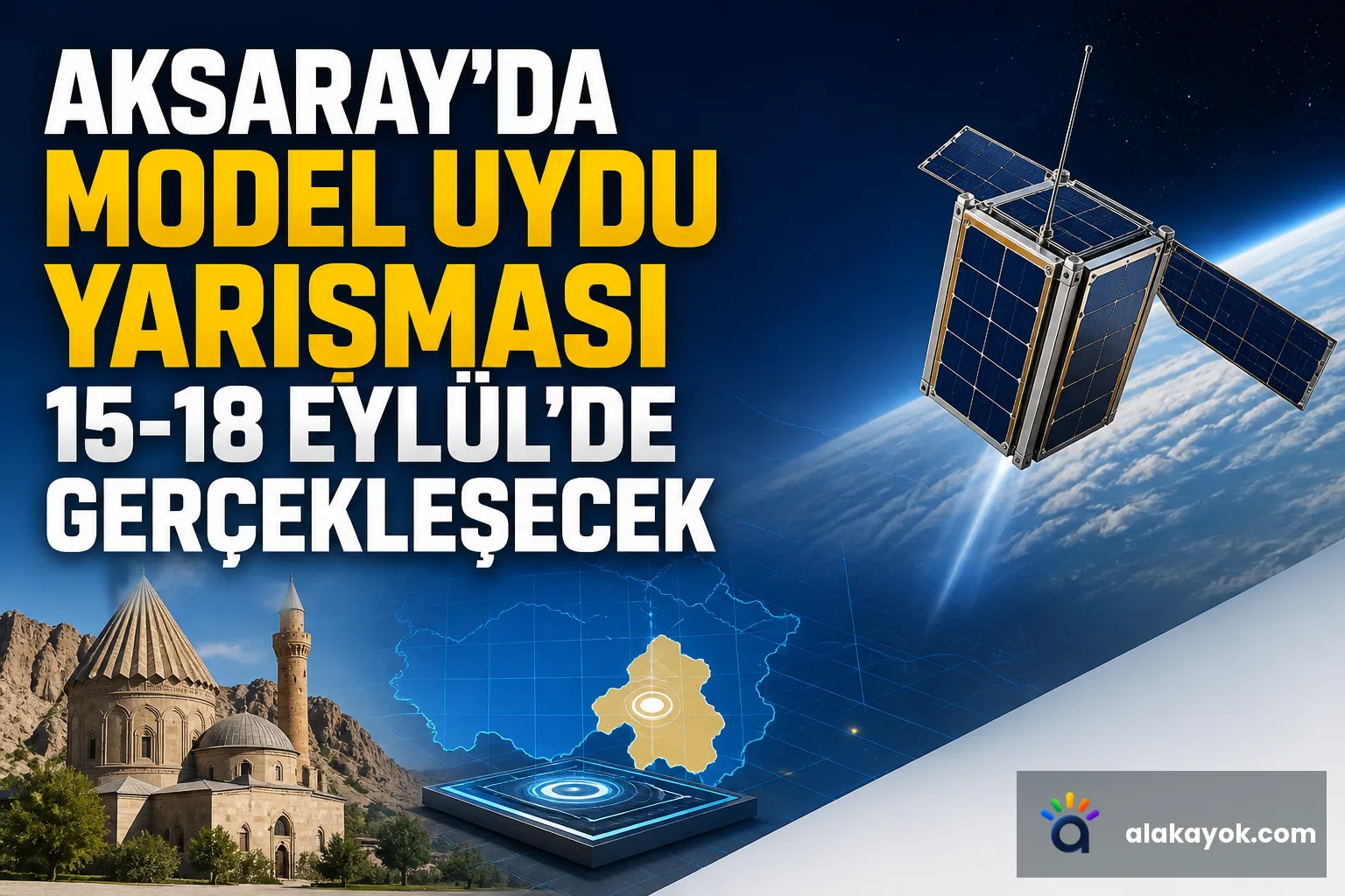 Aksaray'da Model Uydu Yarışması 15-18 Eylül'de Gerçekleşecek
