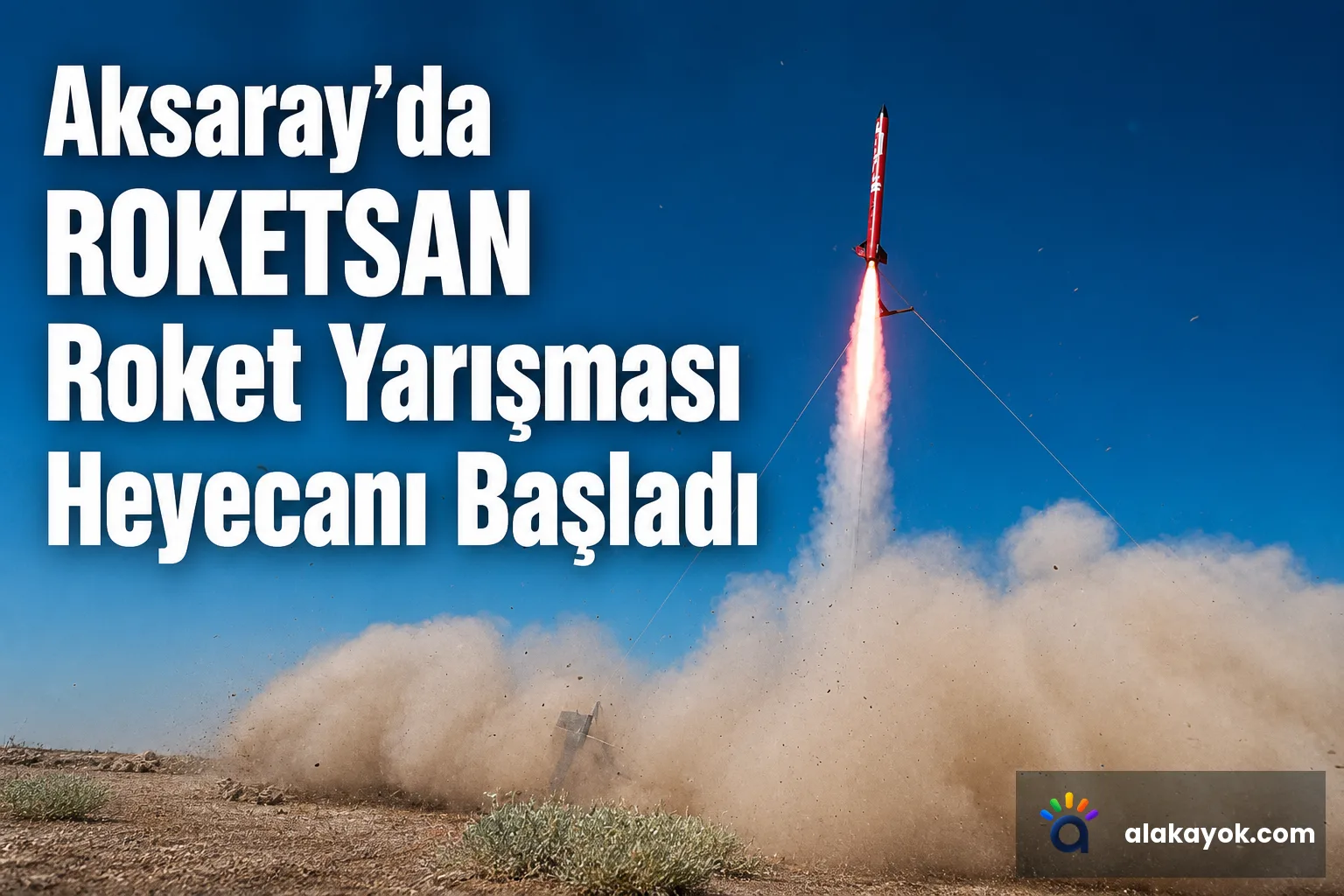 Aksaray'da ROKETSAN Roket Yarışması Heyecanı Başladı