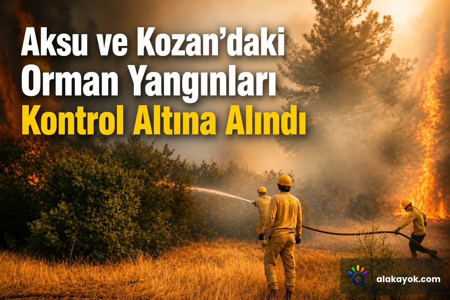 Aksu ve Kozan'daki Orman Yangınları Kontrol Altına Alındı