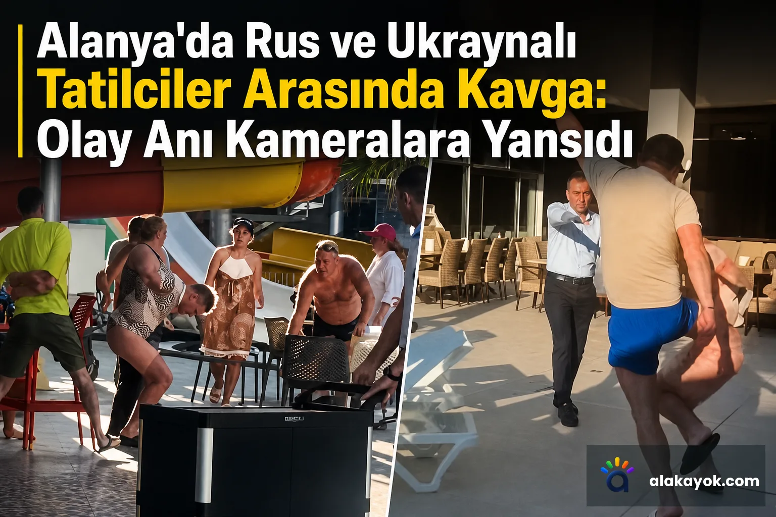 Alanya'da Rus ve Ukraynalı Tatilciler Arasında Kavga: Olay Anı Kameralara Yansıdı