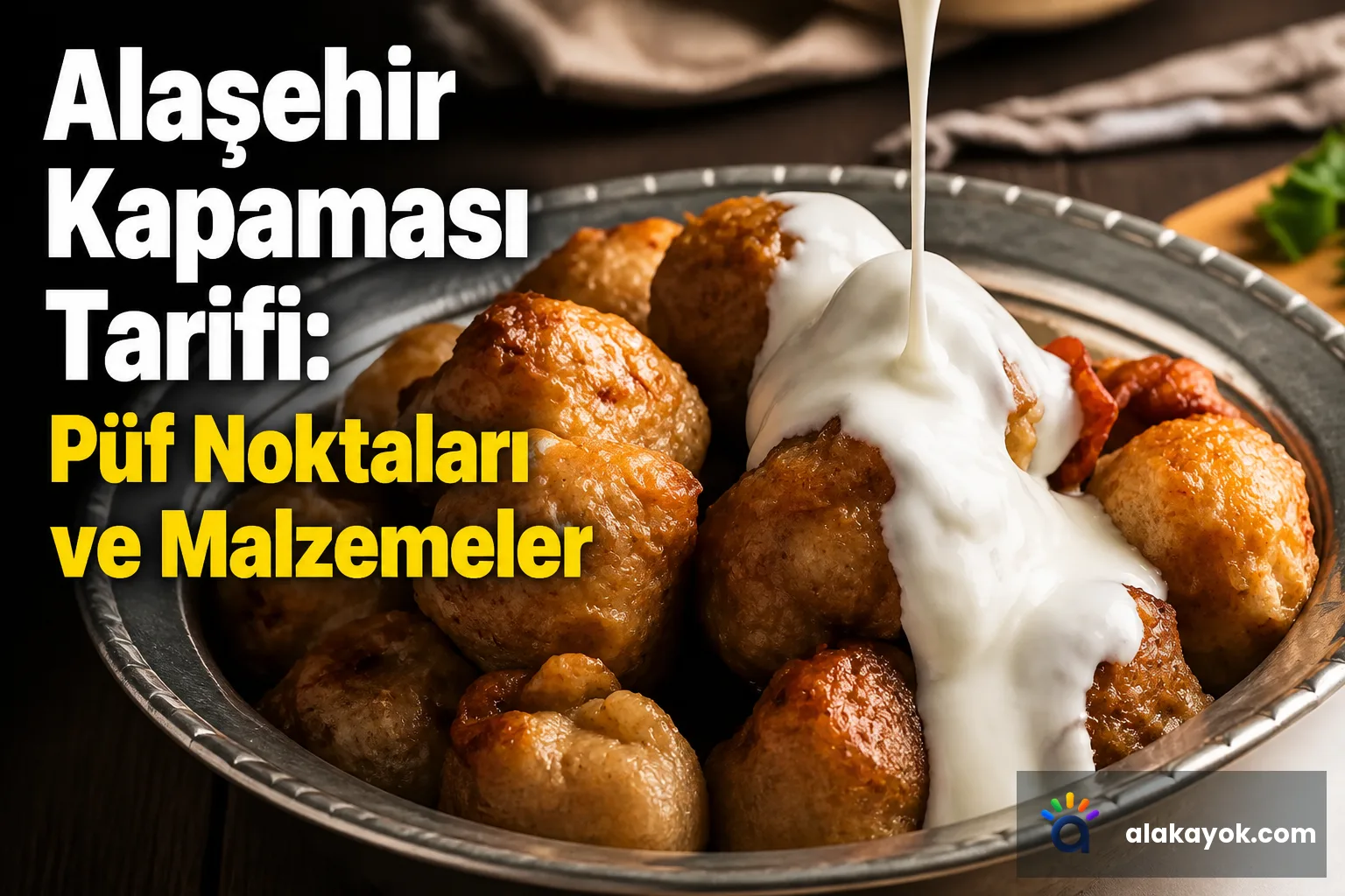 Alaşehir Kapaması Tarifi: Püf Noktaları ve Malzemeler