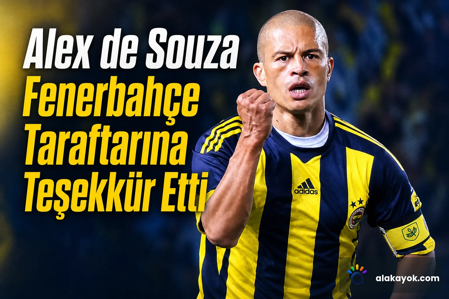 Alex de Souza Fenerbahçe Taraftarına Teşekkür Etti