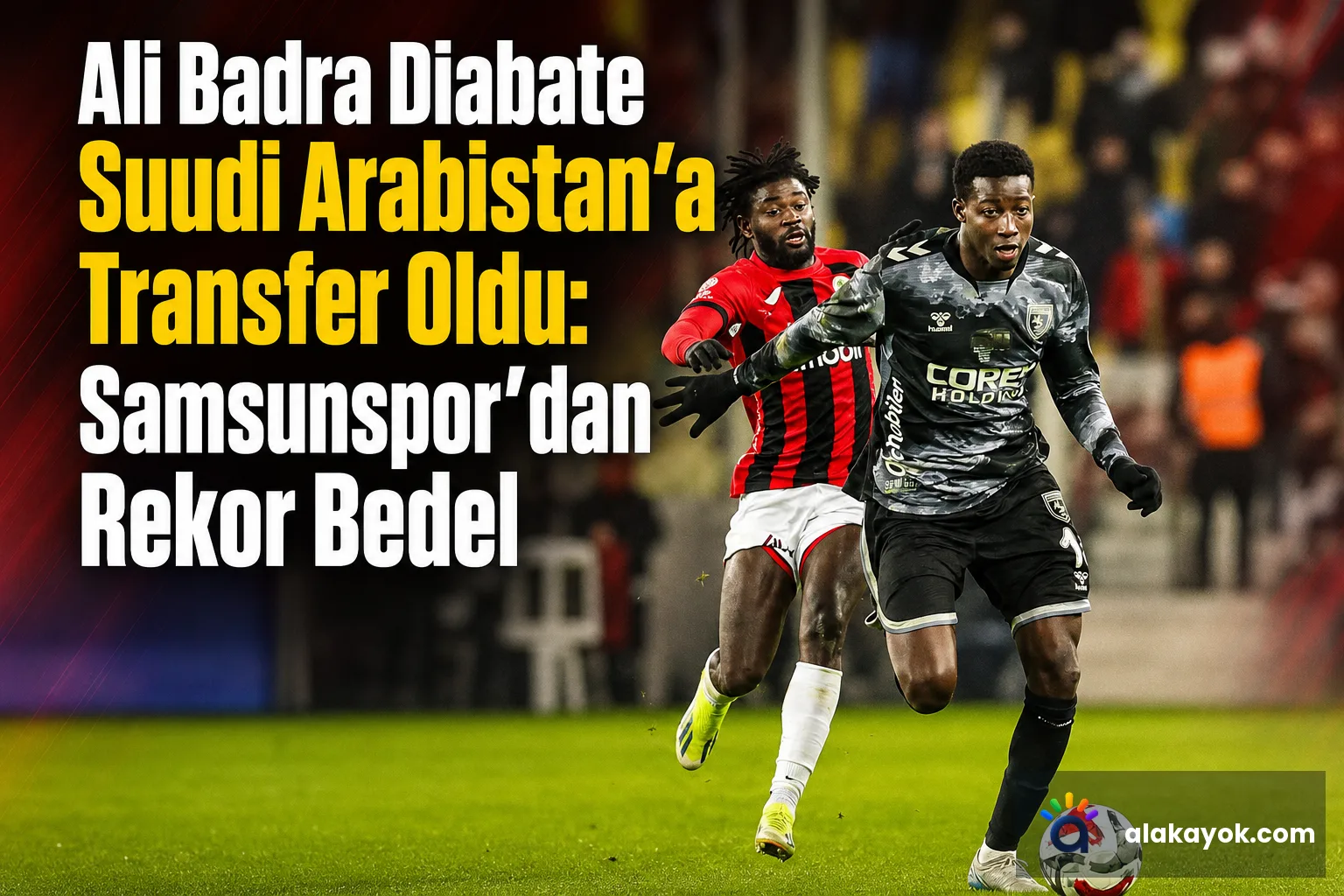 Ali Badra Diabate Suudi Arabistan'a Transfer Oldu: Samsunspor'dan Rekor Bedel