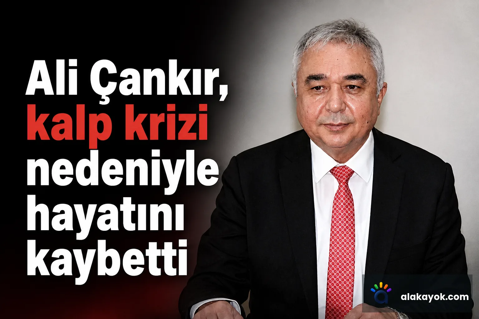 Ali Çankır, kalp krizi nedeniyle hayatını kaybetti