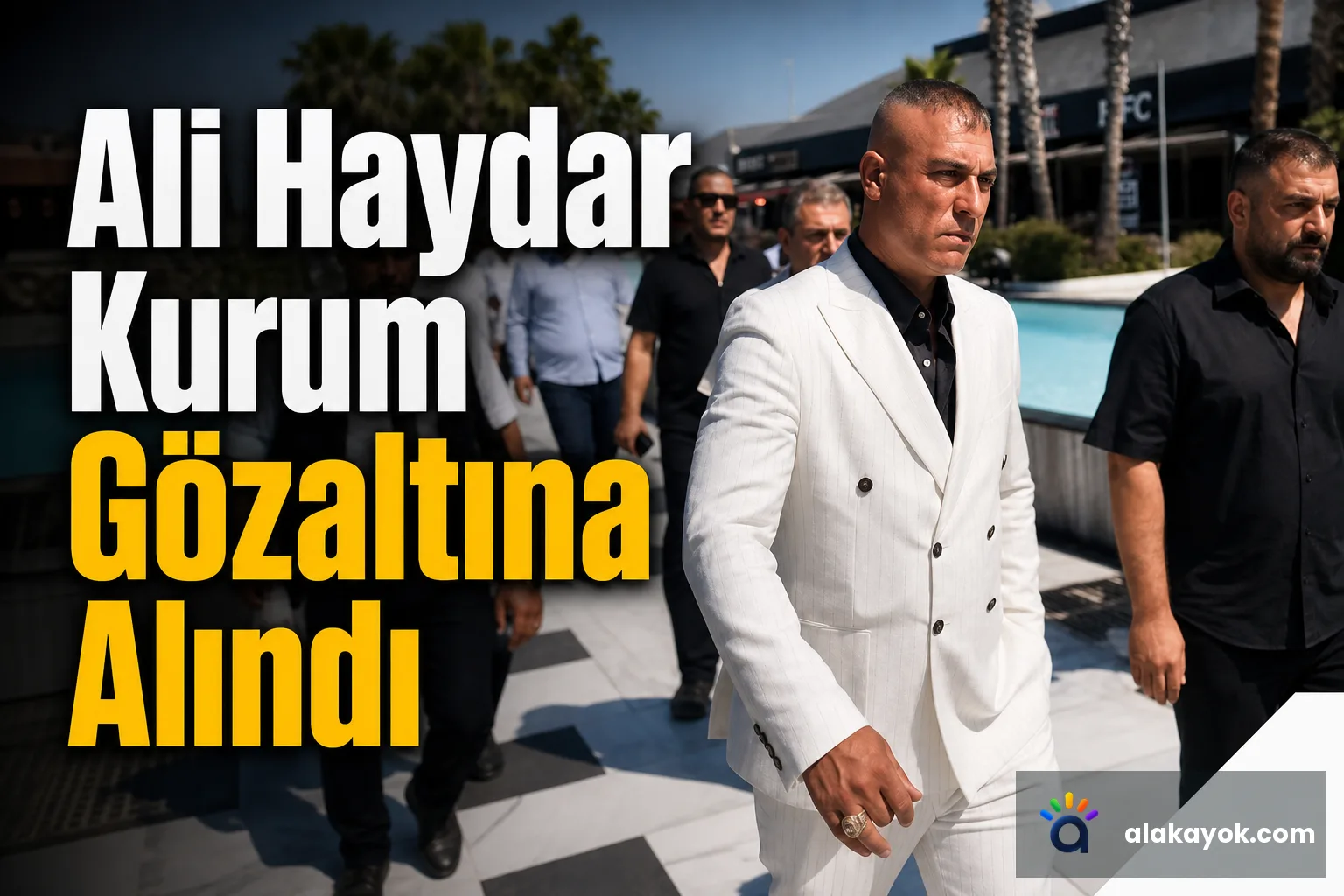 Ali Haydar Kurum Gözaltına Alındı