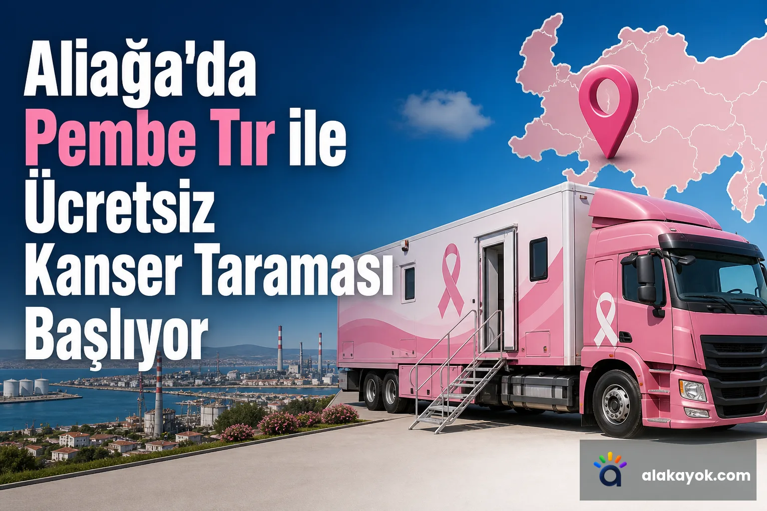 Aliağa'da Pembe Tır ile Ücretsiz Kanser Taraması Başlıyor