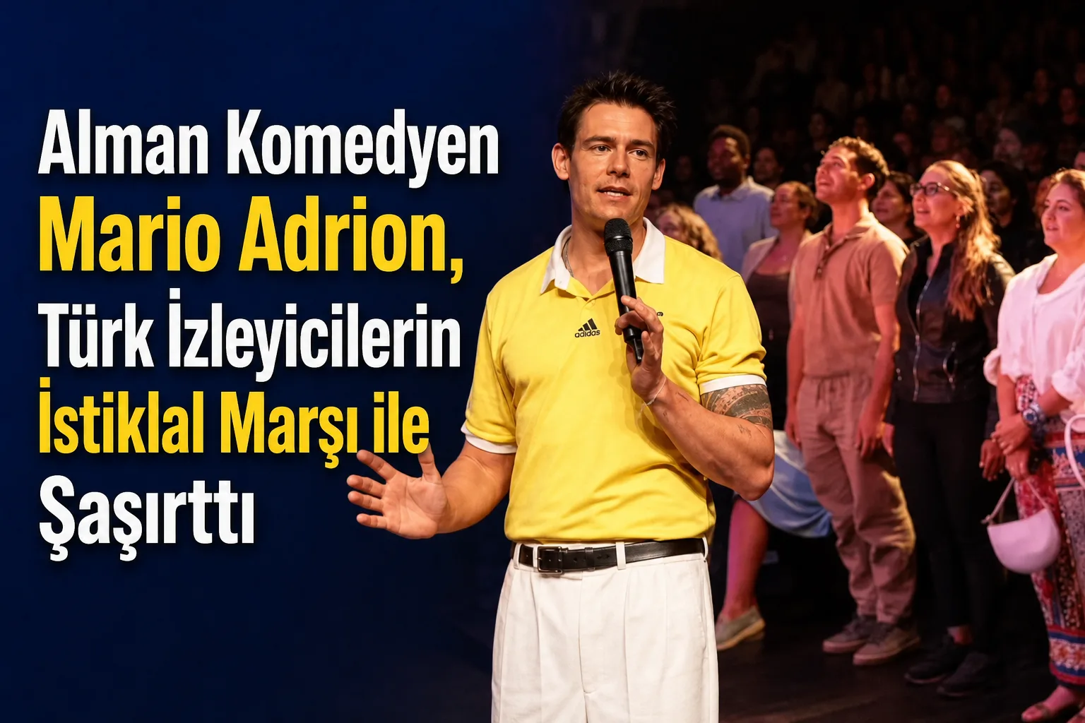 Alman Komedyen Mario Adrion, Türk İzleyicilerin İstiklal Marşı ile Şaşırttı