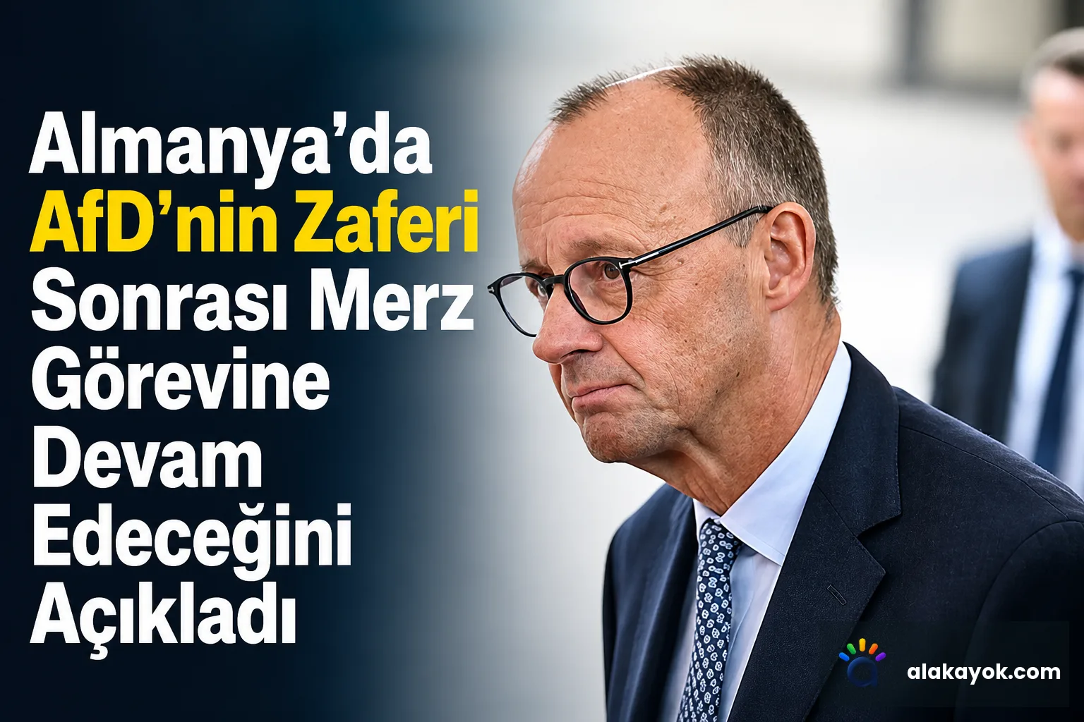 Almanya'da AfD'nin Zaferi Sonrası Merz Görevine Devam Edeceğini Açıkladı