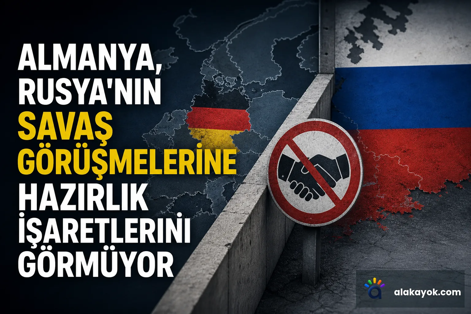 Almanya, Rusya'nın Savaş Görüşmelerine Hazırlık İşaretlerini Görmüyor