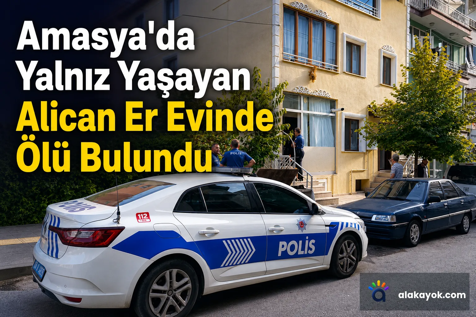 Amasya'da Yalnız Yaşayan Alican Er Evinde Ölü Bulundu
