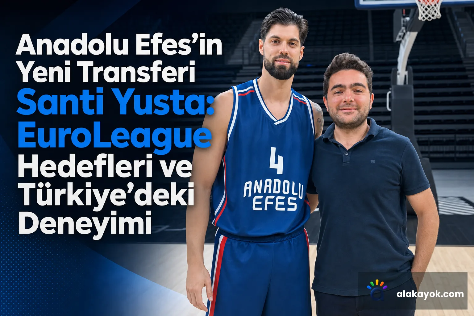 Anadolu Efes'in Yeni Transferi Santi Yusta: EuroLeague Hedefleri ve Türkiye'deki Deneyimi