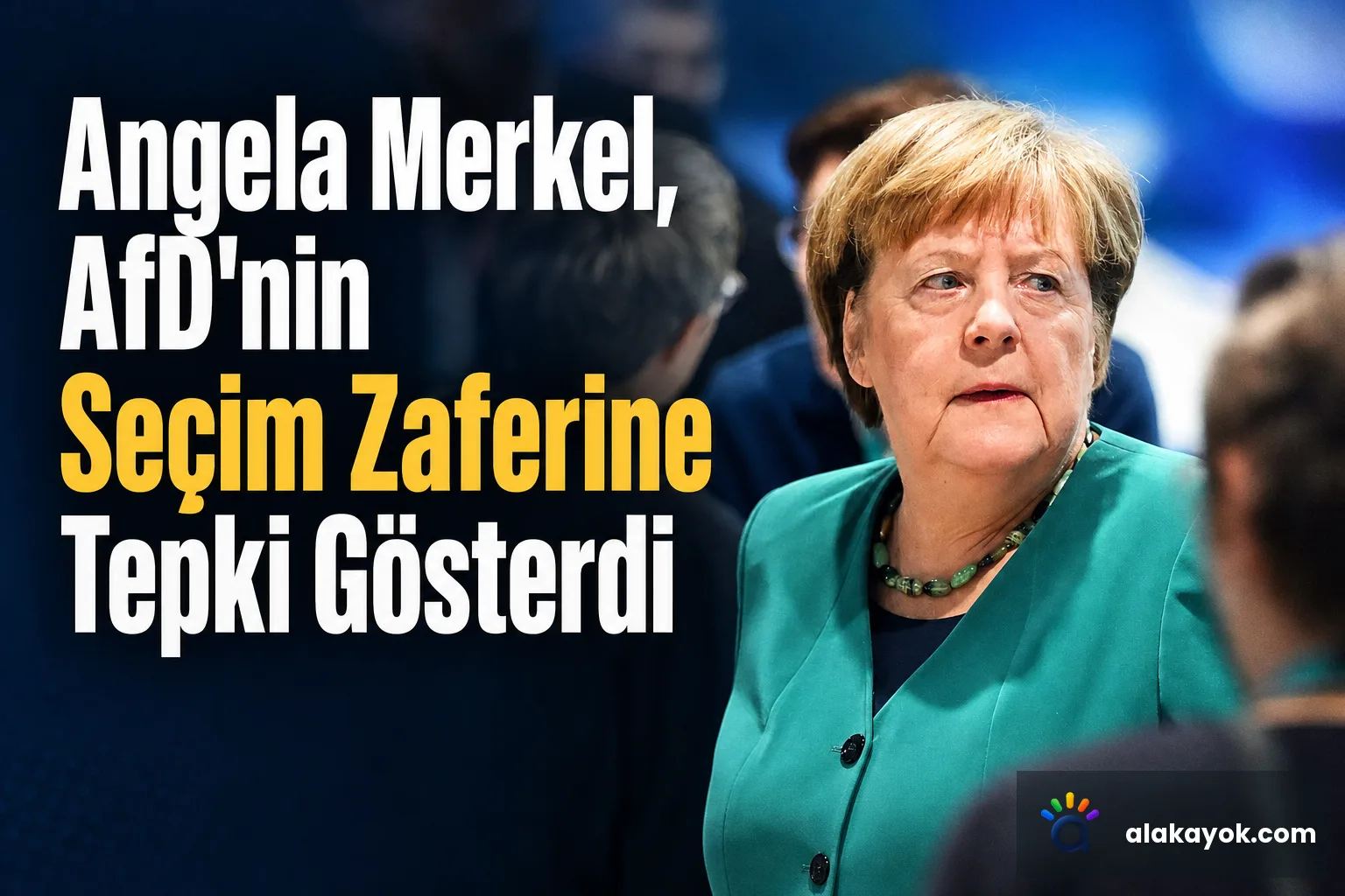 Angela Merkel, AfD'nin Seçim Zaferine Tepki Gösterdi