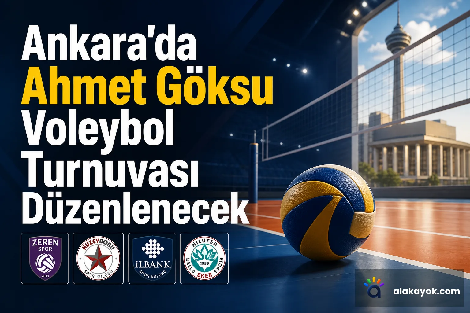 Ankara'da Ahmet Göksu Voleybol Turnuvası Düzenlenecek