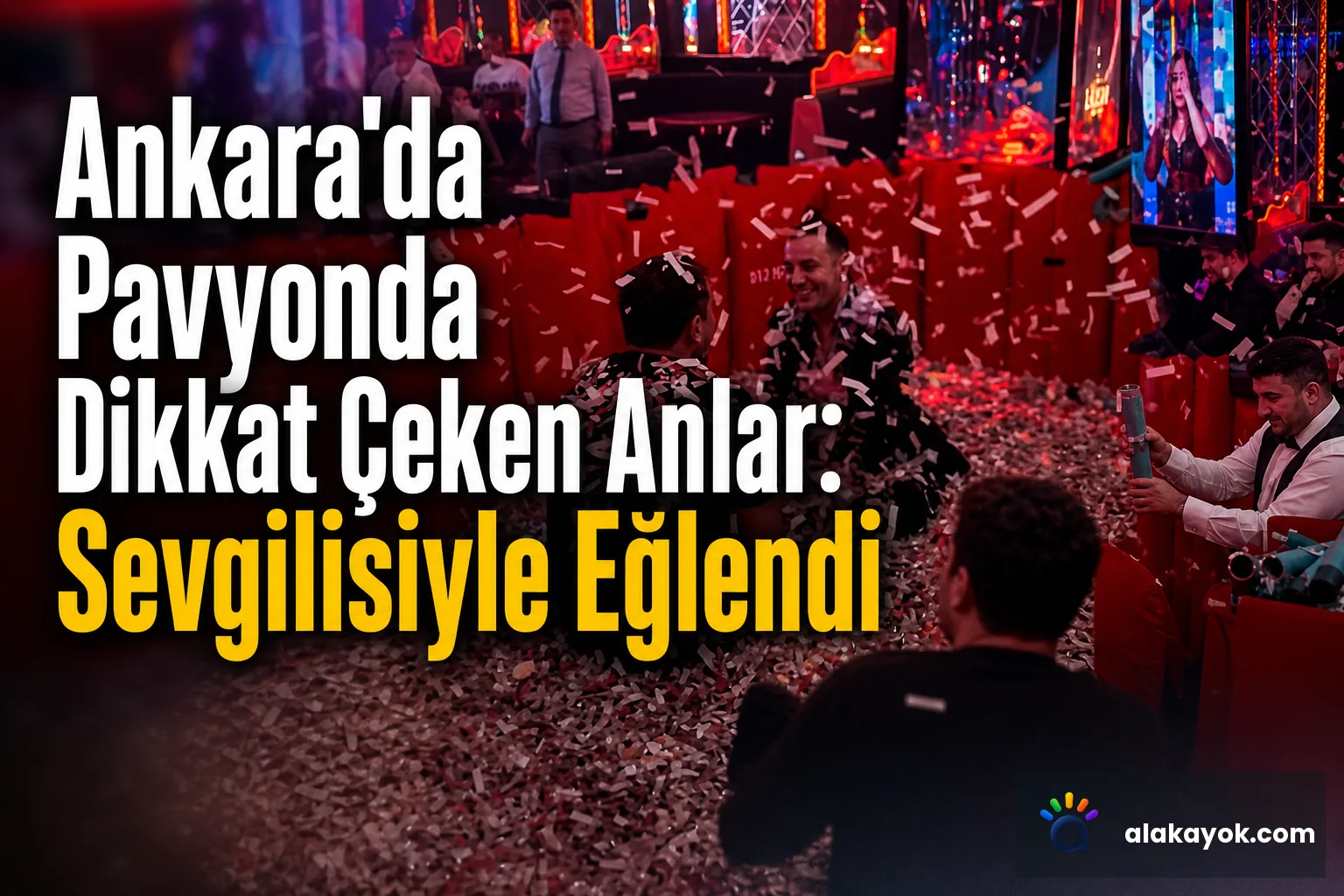 Ankara'da Pavyonda Dikkat Çeken Anlar: Sevgilisiyle Eğlendi