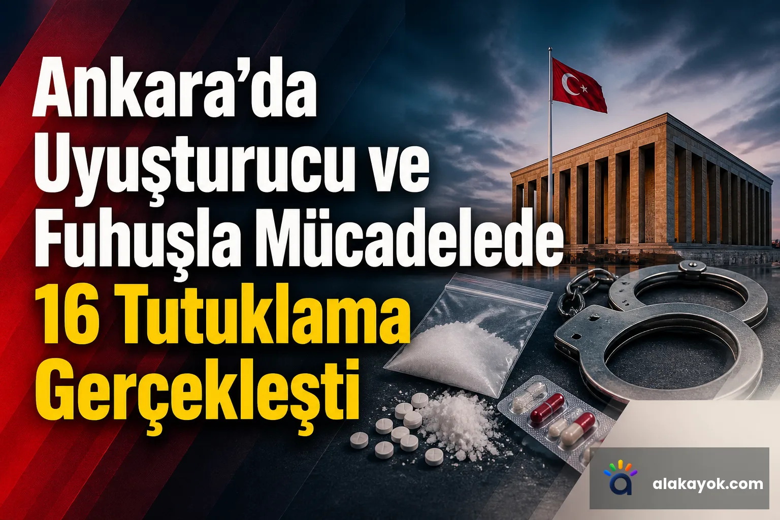 Ankara'da Uyuşturucu ve Fuhuşla Mücadelede 16 Tutuklama Gerçekleşti