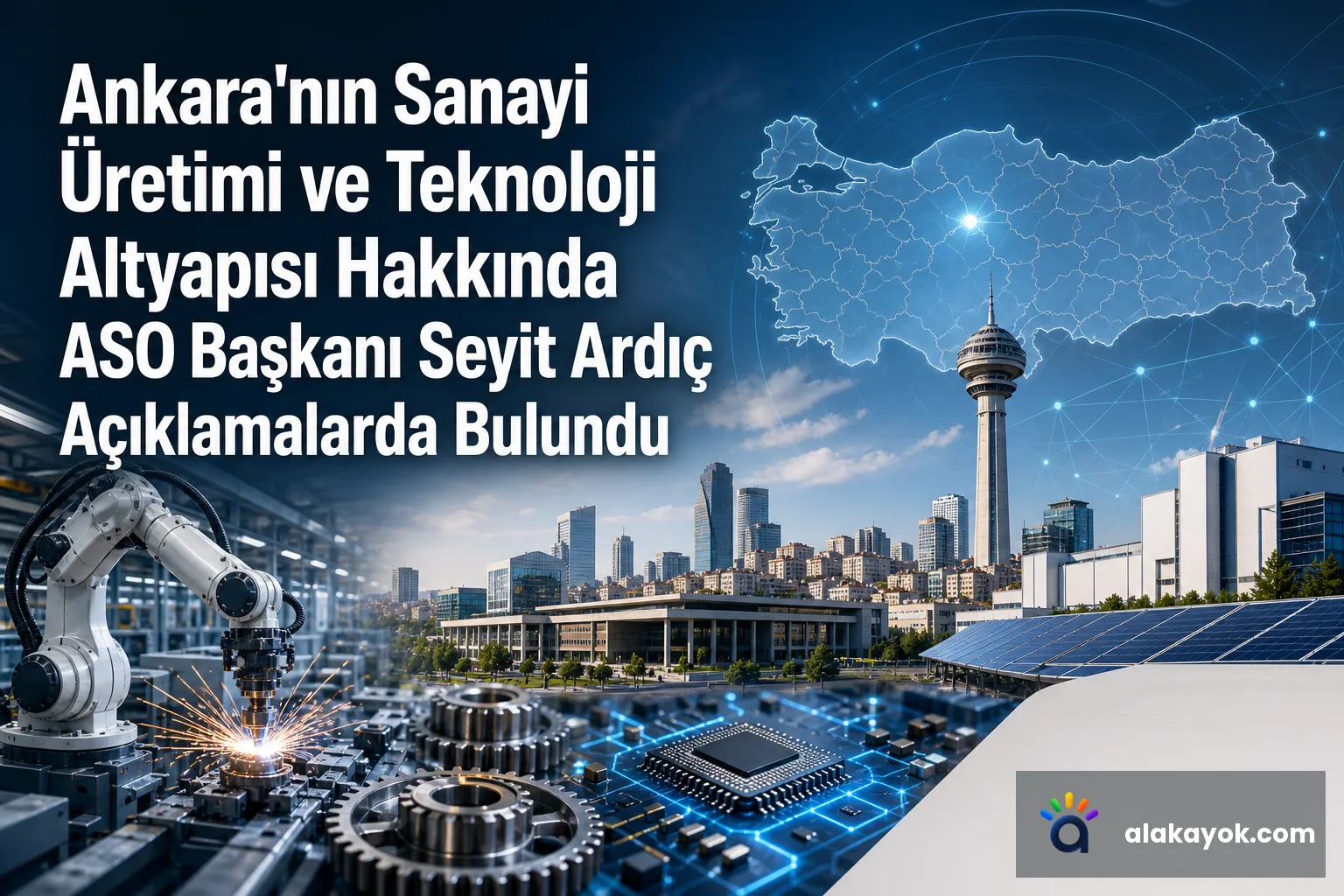 Ankara'nın Sanayi Üretimi ve Teknoloji Altyapısı Hakkında ASO Başkanı Seyit Ardıç Açıklamalarda Bulundu
