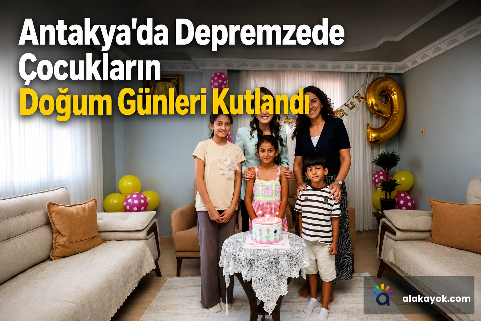Antakya'da Depremzede Çocukların Doğum Günleri Kutlandı