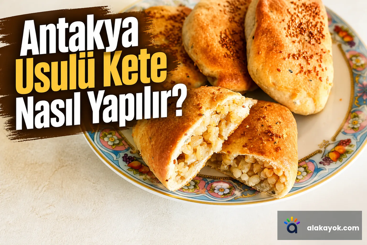 Antakya Usulü Kete Nasıl Yapılır?