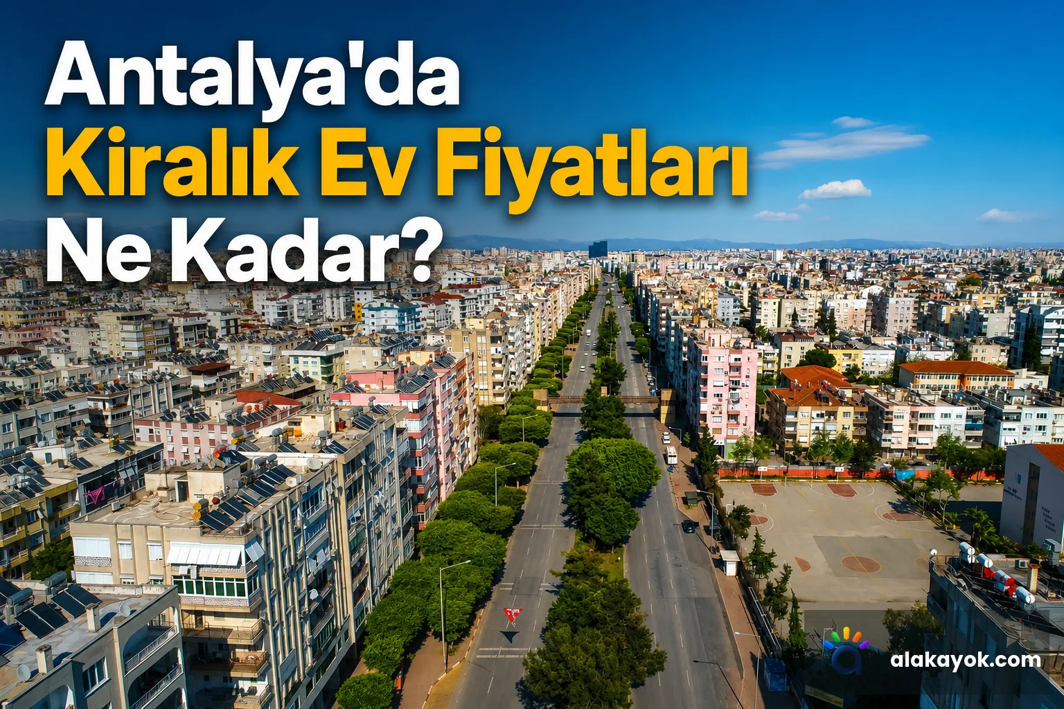 Antalya'da Kiralık Ev Fiyatları Ne Kadar?