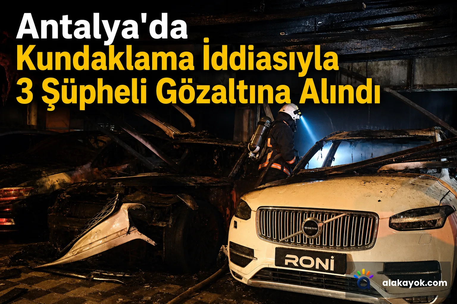 Antalya'da Kundaklama İddiasıyla 3 Şüpheli Gözaltına Alındı