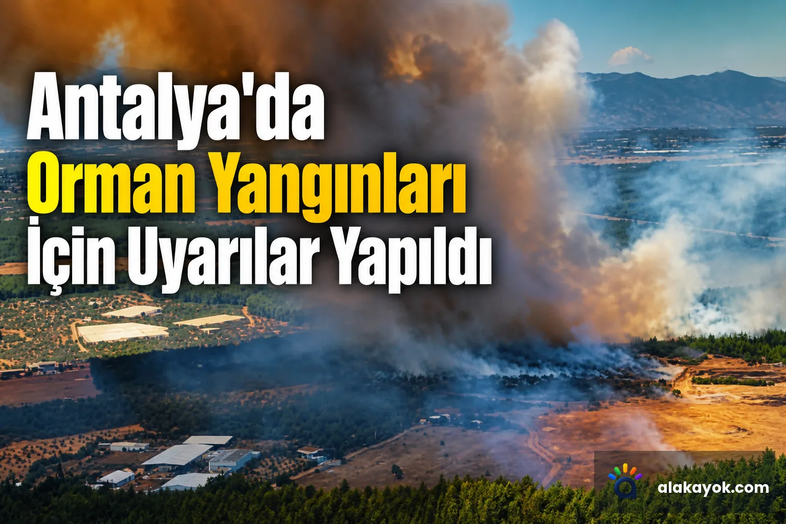 Antalya'da Orman Yangınları İçin Uyarılar Yapıldı