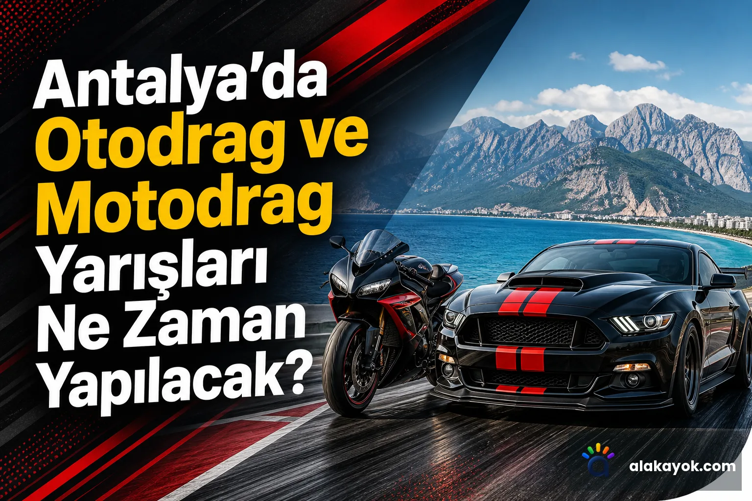 Antalya'da Otodrag ve Motodrag Yarışları Ne Zaman Yapılacak?