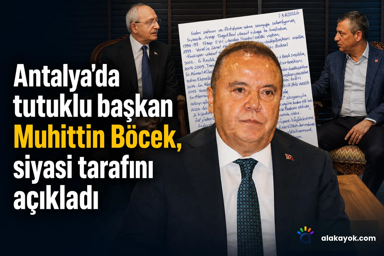 Antalya'da tutuklu başkan Muhittin Böcek, siyasi tarafını açıkladı