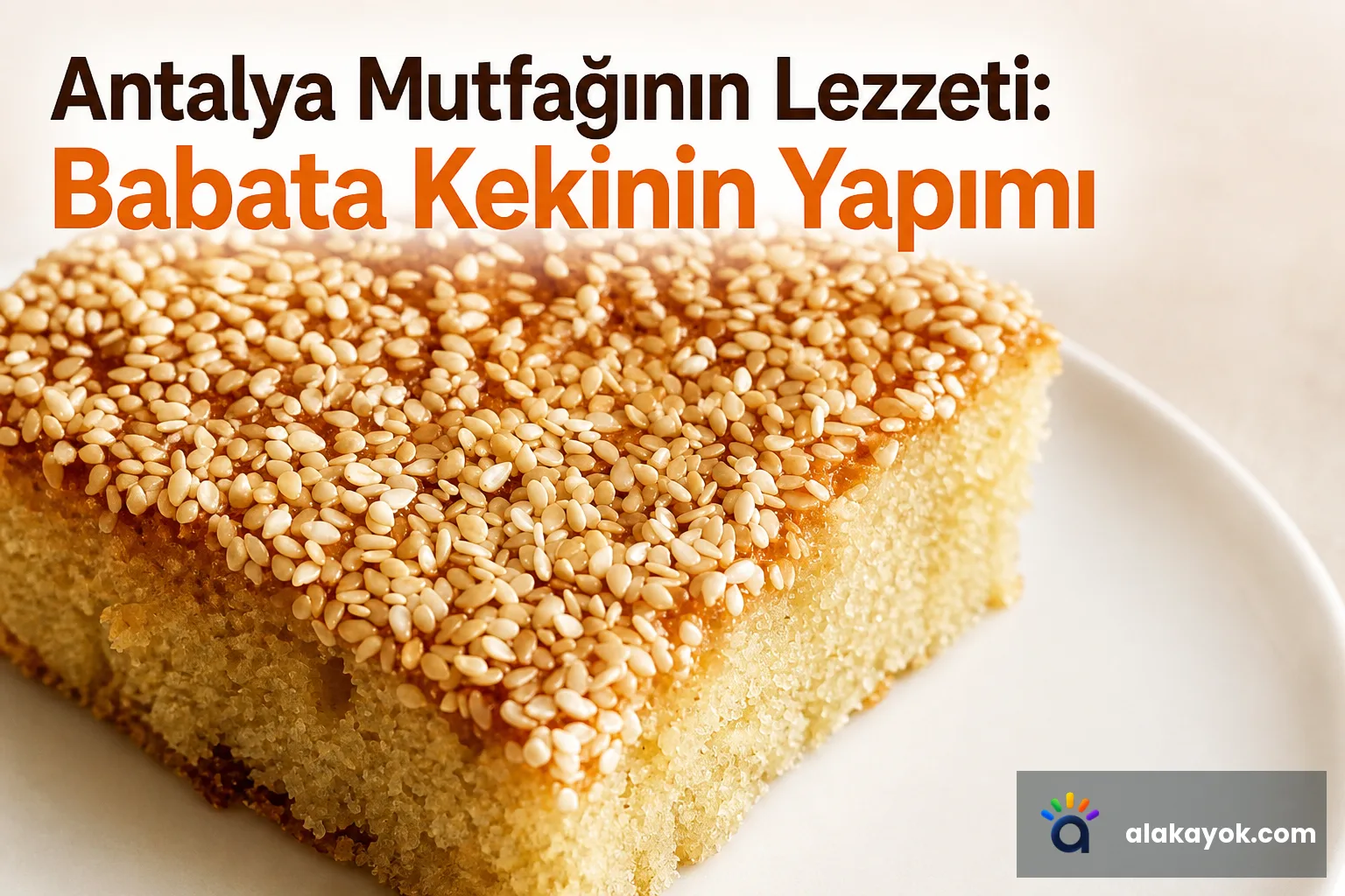 Antalya Mutfağının Lezzeti: Babata Kekinin Yapımı