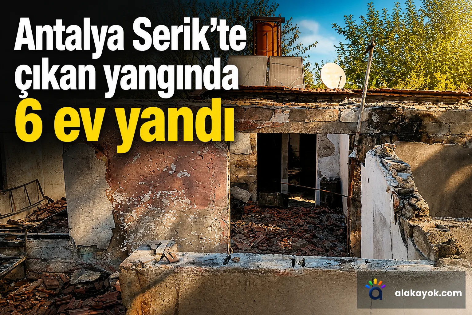 Antalya Serik'te çıkan yangında 6 ev yandı