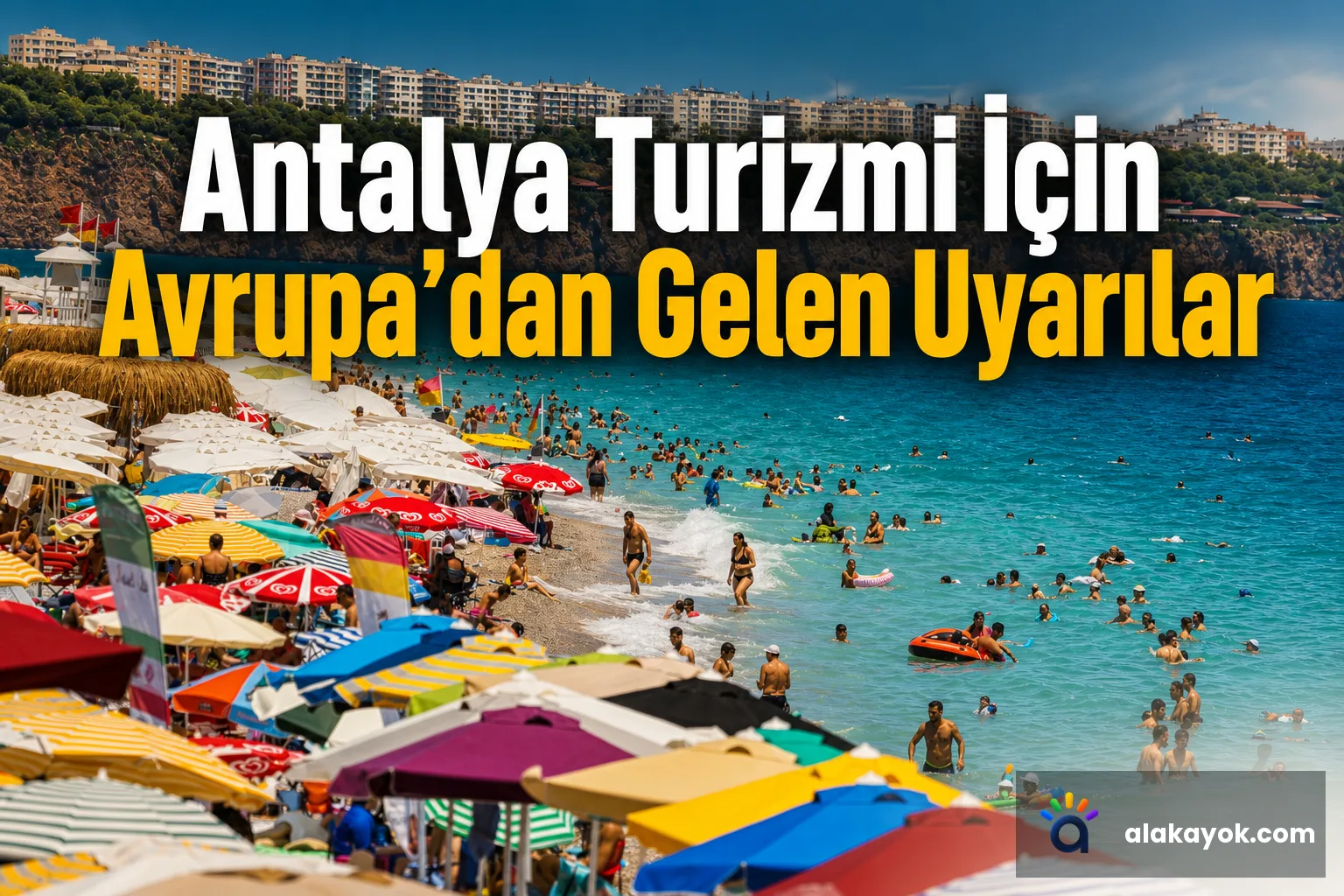 Antalya Turizmi İçin Avrupa'dan Gelen Uyarılar