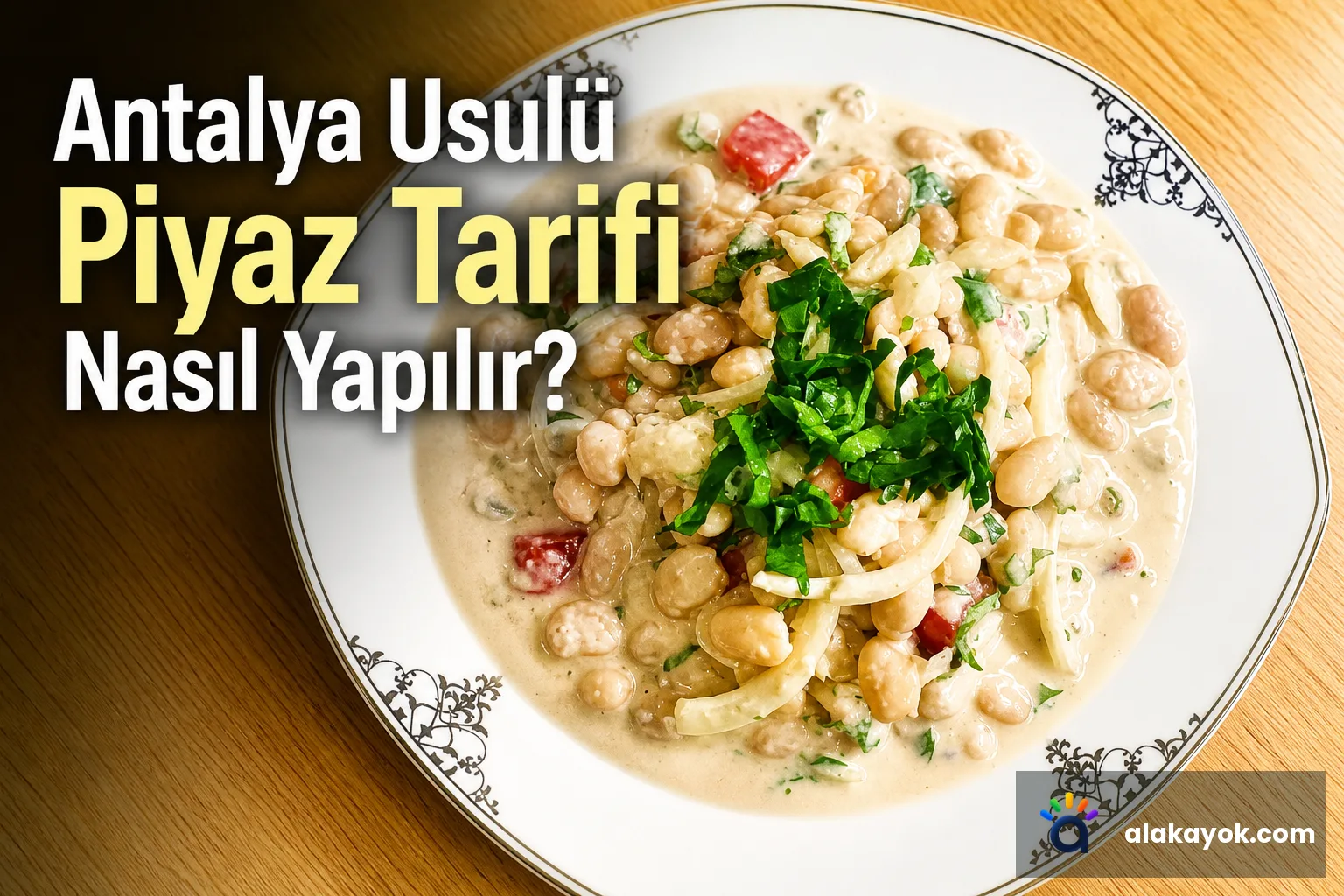 Antalya Usulü Piyaz Tarifi Nasıl Yapılır?