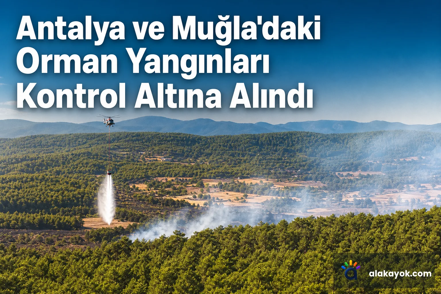 Antalya ve Muğla'daki Orman Yangınları Kontrol Altına Alındı