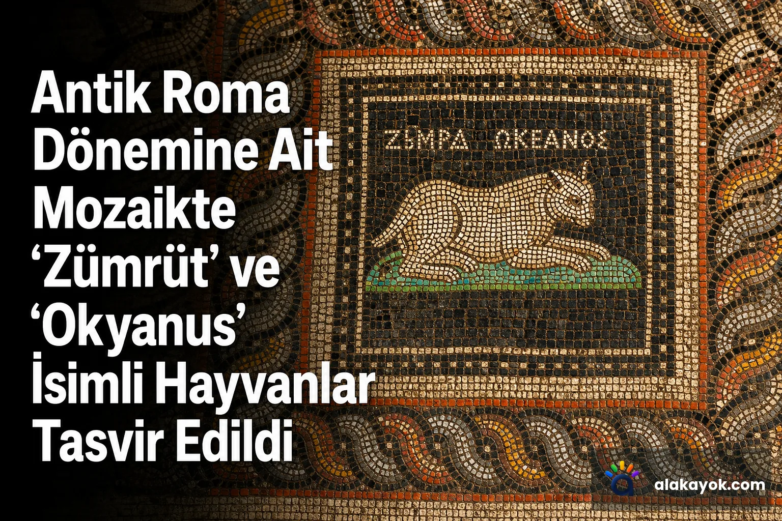 Antik Roma Dönemine Ait Mozaikte 'Zümrüt' ve 'Okyanus' İsimli Hayvanlar Tasvir Edildi