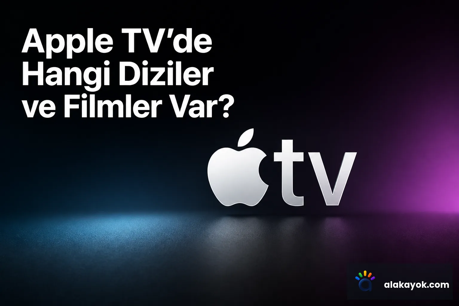 Apple TV'de Hangi Diziler ve Filmler Var?