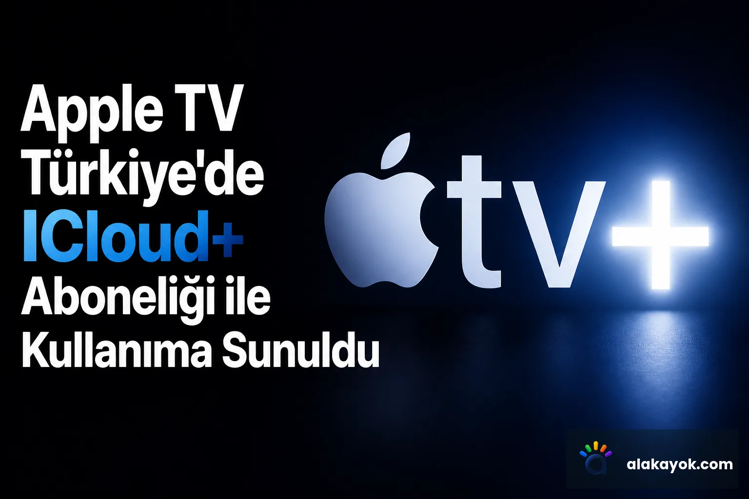 Apple TV Türkiye'de iCloud+ Aboneliği ile Kullanıma Sunuldu