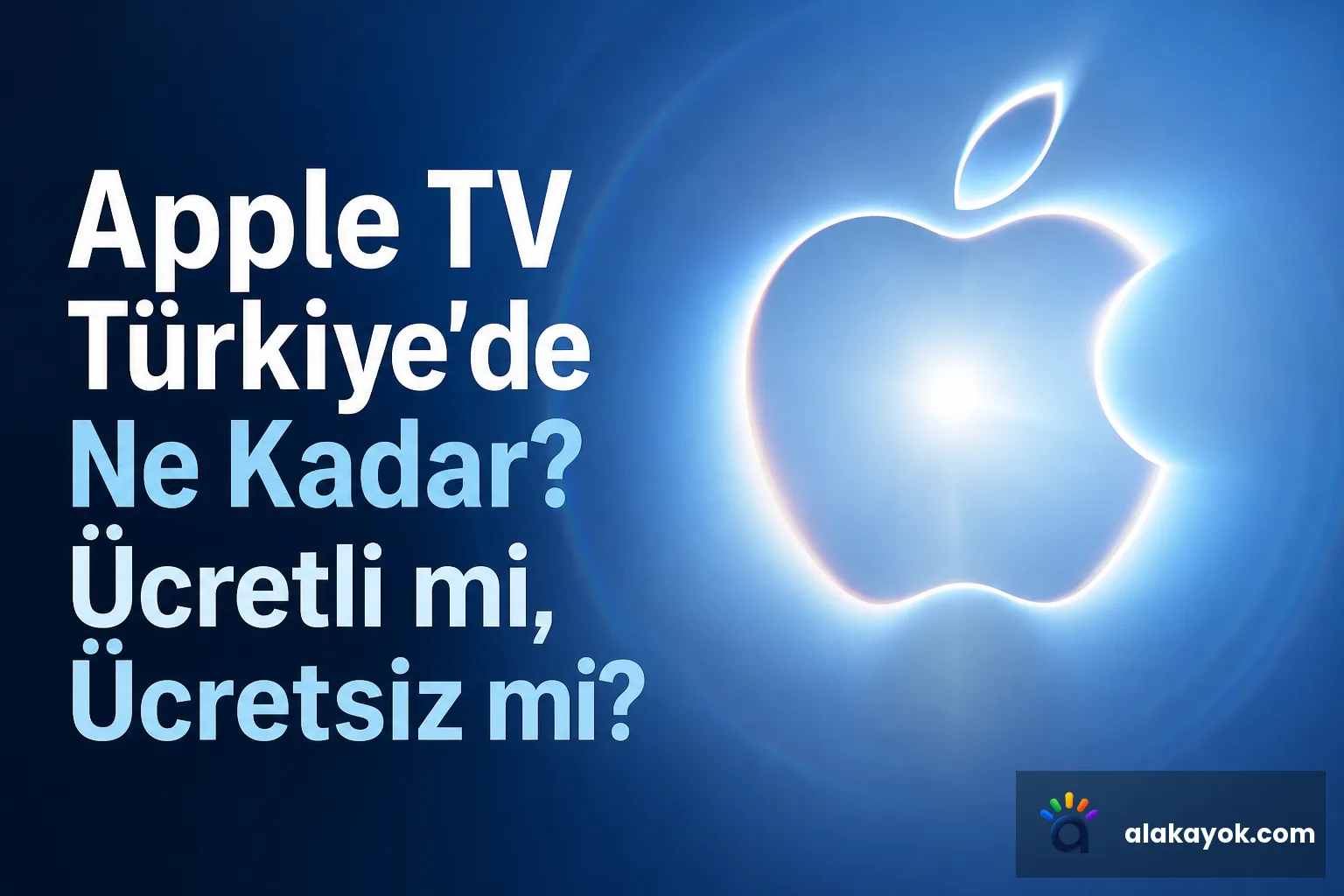 Apple TV Türkiye'de Ne Kadar? Ücretli mi, Ücretsiz mi?