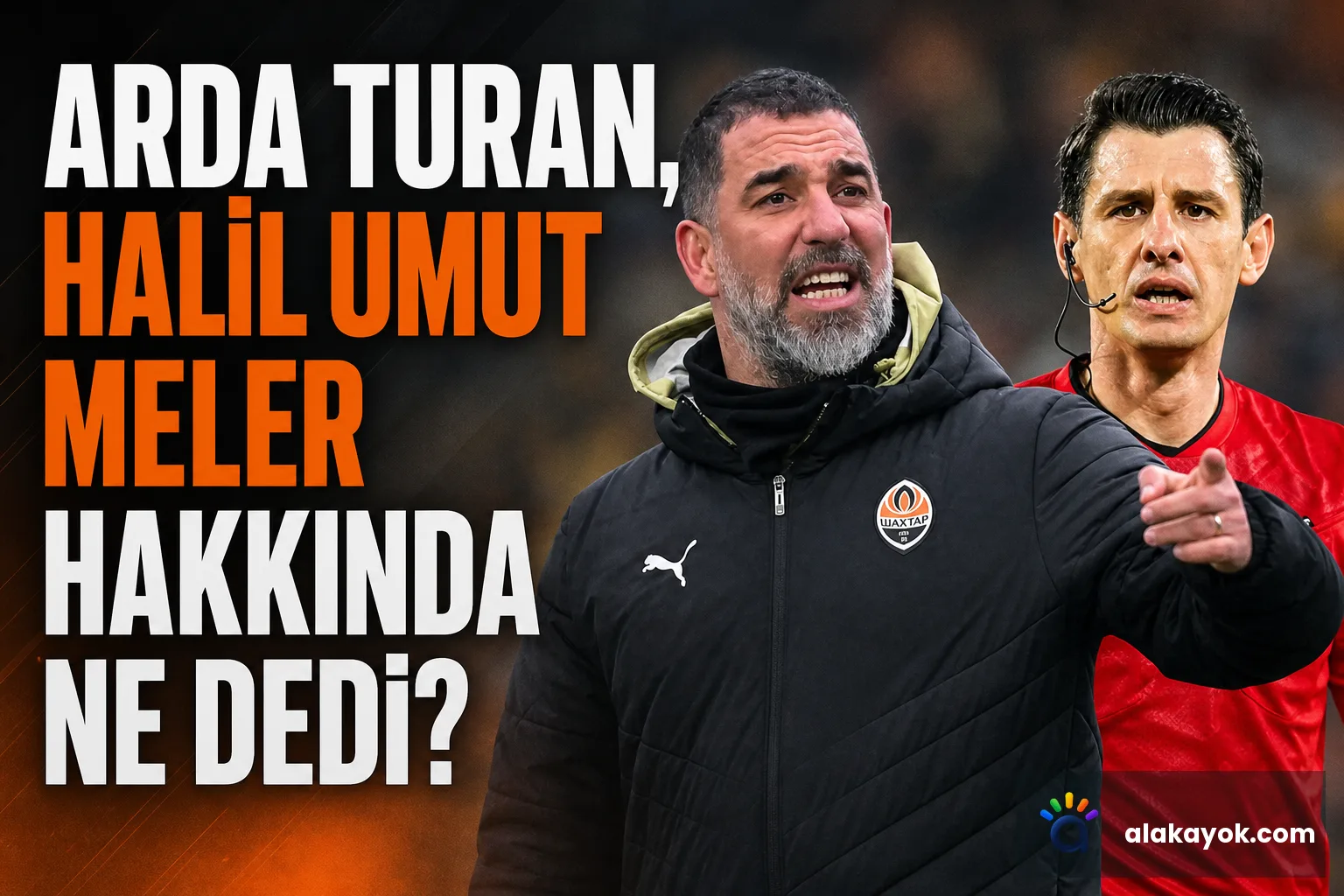 Arda Turan, Halil Umut Meler Hakkında Ne Dedi?