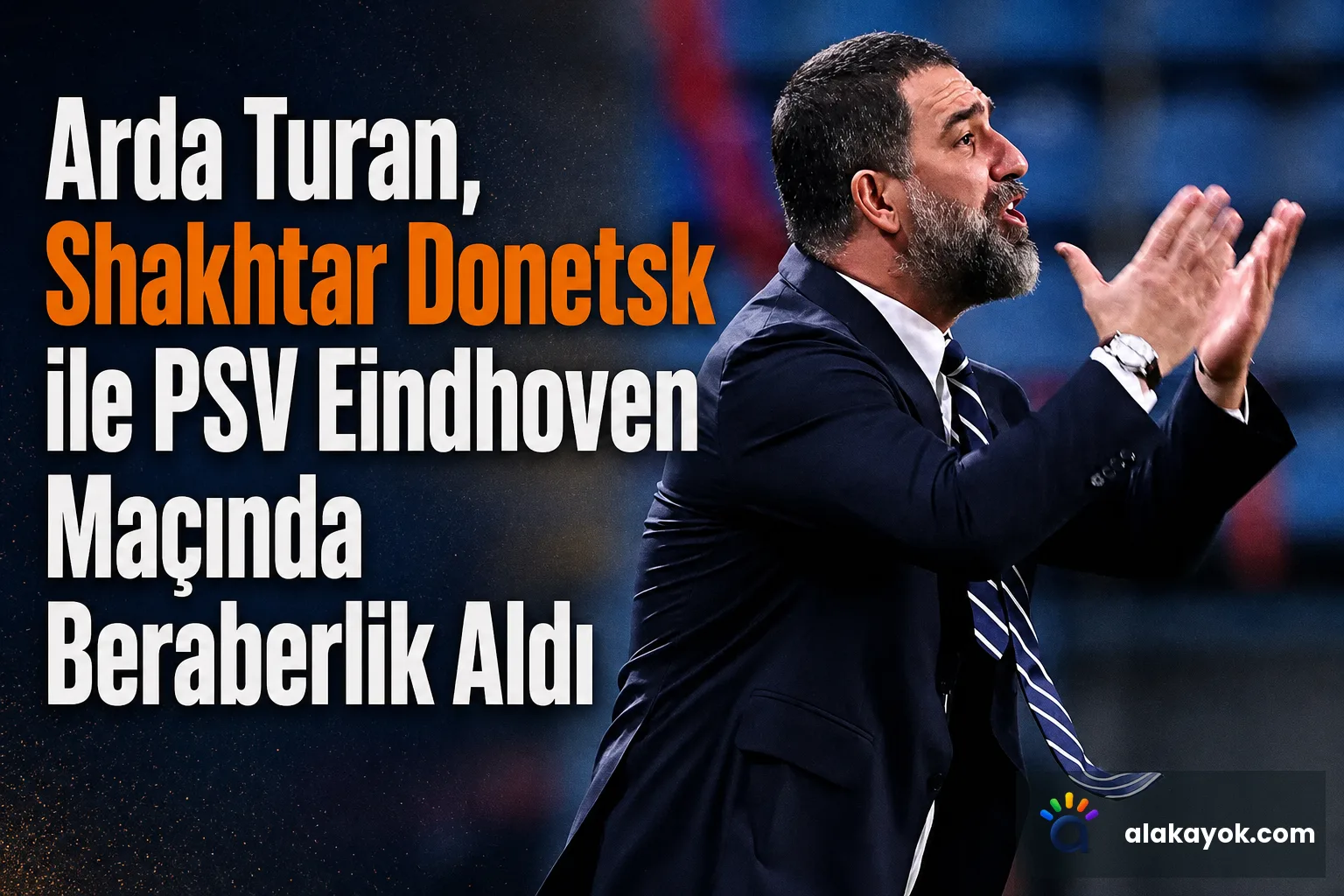Arda Turan, Shakhtar Donetsk ile PSV Eindhoven Maçında Beraberlik Aldı