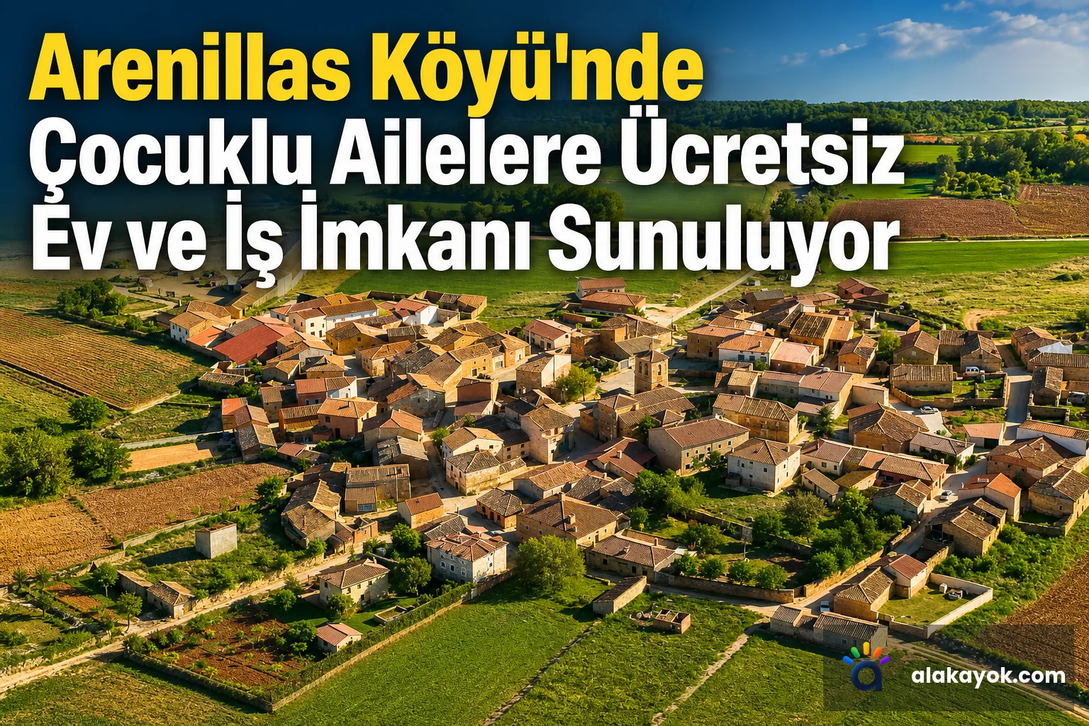 Arenillas Köyü'nde Çocuklu Ailelere Ücretsiz Ev ve İş İmkanı Sunuluyor
