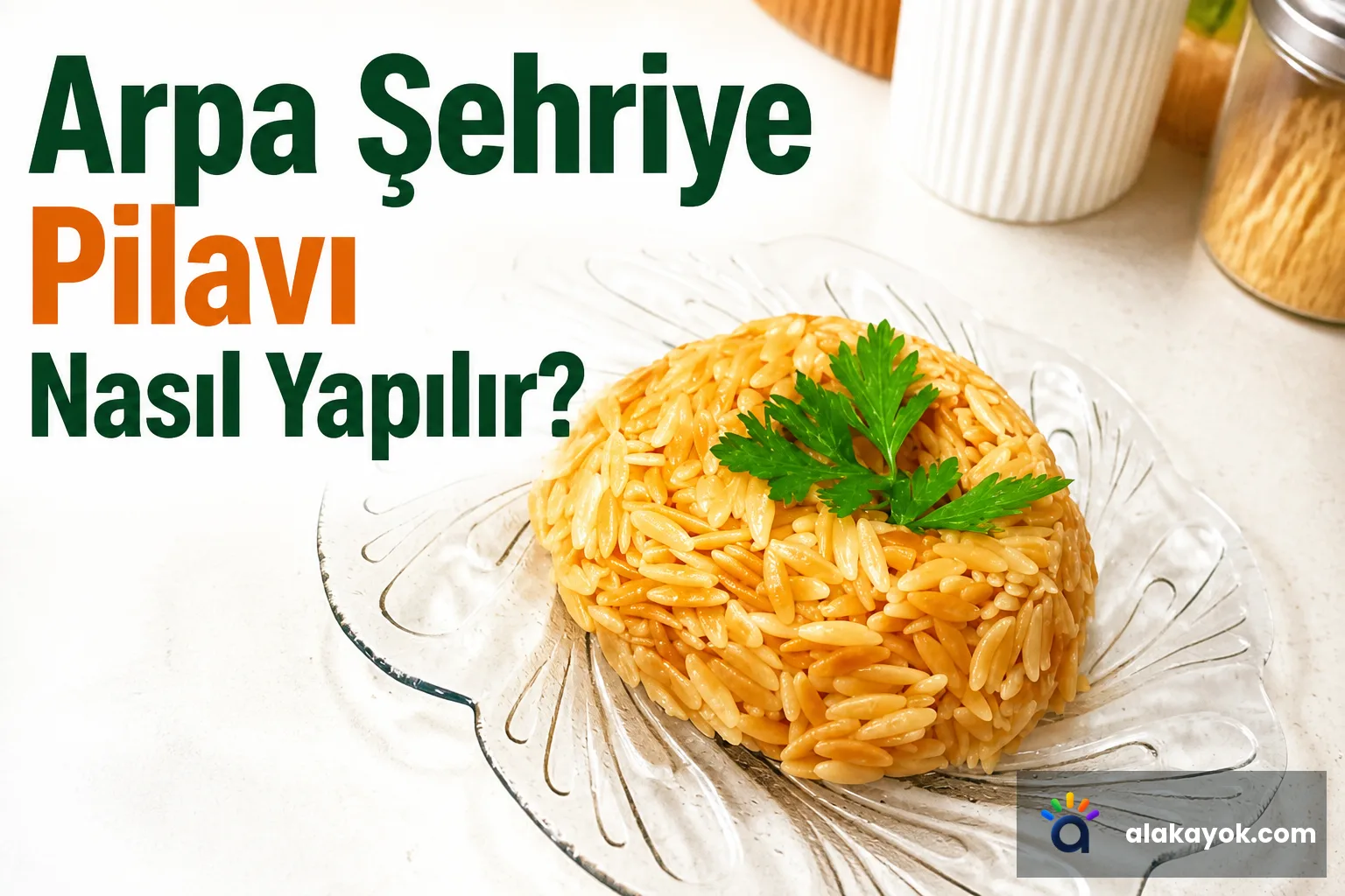 Arpa Şehriye Pilavı Nasıl Yapılır?